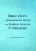 Supervision in Educational, Social and Medical Services Professions (Hardcover, 1st Unabridged) - Patricia Luciana Runcan Photo