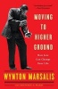 Moving to Higher Ground - How Jazz Can Change Your Life (Paperback) - Wynton Marsalis Photo