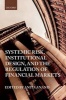 Systemic Risk, Institutional Design, and the Regulation of Financial Markets (Hardcover) - Anita Anand Photo