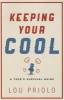 Keeping Your Cool - A Teen's Survival Guide (Paperback) - Lou Priolo Photo