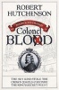 The Audacious Crimes of Colonel Blood - The Spy Who Stole the Crown Jewels and Became the King's Secret Agent (Hardcover) - Robert Hutchinson Photo