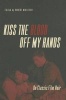 Kiss the Blood off My Hands - On Classic Film Noir (Paperback) - Robert Miklitsch Photo