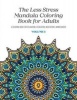 The Less Stress Mandala Coloring Book for Adults Volume 1 - A Coloring Book for Relaxation, Recreation, Meditation and Mindfulness (Paperback) - Nicolas McGregor Photo