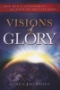 Visions of Glory - One Man's Astonishing Account of the Last Days (Paperback) - John Pontius Photo