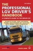 The Professional LGV Driver's Handbook - A Complete Guide to the Driver CPC (Paperback, 2nd Revised edition) - David Lowe Photo