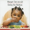 Manger L'Arc-En-Ciel/Eating The Rainbow (English, French, Board book) - Star Bright Books Photo