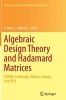 Algebraic Design Theory and Hadamard Matrices - Adthm, Lethbridge, Alberta, Canada, July 2014 (Paperback) - Charles J Colbourn Photo