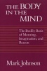 The Body in the Mind - The Bodily Basis of Meaning, Imagination and Reason (Paperback, New edition) - Mark Johnson Photo