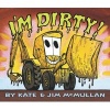 I'm Dirty! Board Book (Board book) - Kate McMullan Photo