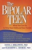 The Bipolar Teen - What You Can Do To Help Your Child And Your Family (Paperback) - David J Miklowitz Photo