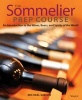 The Sommelier Prep Course - An Introduction to the Wines, Beers, and Spirits of the World (Paperback) - M Gibson Photo