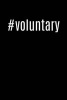 #Voluntary - Cool Hashtag Writing Journal Lined, Diary, Notebook for Men & Women (Paperback) - Journals and More Photo