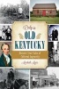 Only in Old Kentucky - Historic True Tales of Cultural Ingenuity (Paperback) - Marshall Myers Photo