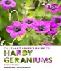 The Plant Lover's Guide to Hardy Geraniums (Hardcover) - Robin Parer Photo