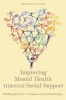 Improving Mental Health Through Social Support - Building Positive and Empowering Relationships (Paperback) - Jonathan Leach Photo