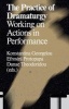 The Practice of Dramaturgy - Working on Actions in Performance (Paperback) - Konstantina Georgelou Photo