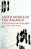 Saudi Arabia in the Balance - Political Economy, Society, Foreign Affairs (Paperback) - Paul Aarts Photo