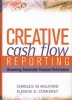 Creative Cash Flow Reporting and Analysis - Uncovering Sustainable Financial Performance (Hardcover) - Charles W Mulford Photo