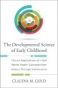 The Developmental Science of Early Childhood - Clinical Applications of Infant Mental Health Concepts from Infancy Through Adolescence (Hardcover) - Claudia M Gold Photo