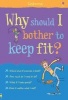 Why Should I Bother to Keep Fit? (Hardcover, New edition) - Kate Knighton Photo