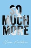 So Much More (Paperback) - Kim Holden Photo