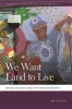 We Want Land to Live - Making Political Space for Food Sovereignty (Paperback) - Amy Trauger Photo