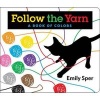 Follow the Yarn - A Book of Colors (Board book) - Emily Sper Photo