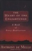 The Heart of the Enlightened (Paperback, New edition) - Anthony De Mello Photo