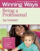 Being a Professional - Winning Ways for Early Childhood Professionals (Paperback) - Gigi Schweikert Photo