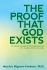 The Proof That God Exists - The Solution to a Puzzle Spread Through Sciences and Other Disciplines of Human Knowledge (Paperback) - Mauricio Riguette Mediano Photo