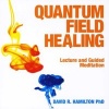 Quantum Field Healing (CD, Unabridged) - David R Hamilton Photo