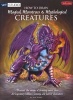 How to Draw Magical, Monstrous & Mythological Creatures - Discover the Magic of Drawing More Than 20 Legendary Folklore, Fantasy, and Horror Characters (Paperback) - Merrie DeStefano Photo