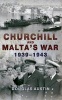 Churchill and Malta's War 1939-1943 (Paperback) - Douglas Austin Photo