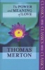 The Power and Meaning of Love (Paperback) - Thomas Merton Photo