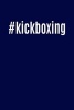 #Kickboxing - Hybrid Martial Arts Hashtag Writing Journal Lined, Diary, Notebook for Men & Women (Paperback) - Journals and More Photo