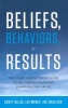 Beliefs, Behaviors & Results - The Chief Executive's Guide to Delivering Superior Shareholder Value (Hardcover) - Scott Gillis Photo