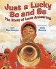 Just a Lucky So and So - The Story of Louis Armstrong (Hardcover) - Lesa Cline Ransome Photo