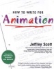 How to Write for Animation (Paperback) - Jeffrey Scott Photo