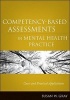 Competency-Based Assessments in Mental Health Practice - Cases and Practical Applications (Paperback) - Susan W Gray Photo