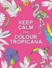 Keep Calm and Colour Tropicana (Paperback) -  Photo