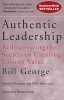 Authentic Leadership - Rediscovering the Secrets to Creating Lasting Value (Paperback) - Bill George Photo