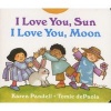 I Love You, Sun, I Love You, Moon (Board book) - Karen dePaola Pandell Photo