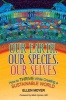 Our Earth, Our Species, Our Selves - How to Thrive While Creating a Sustainable World (Paperback) - Ellen Moyer Photo