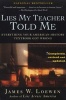 Lies My Teacher Told Me - Everything Your American History Textbook Got Wrong (Paperback, Revised) - James W Loewen Photo