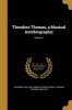 Theodore Thomas, a Musical Autobiography;; Volume 1 (Paperback) - Theodore 1835 1905 Thomas Photo