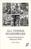 All Things Shakespeare - An Encyclopedia of Shakespeare&#39;s World (Hardcover, 2nd Revised edition) - Kirstin Olsen Photo