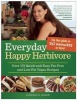 Everyday Happy Herbivore - Over 175 Quick-And-Easy Fat-Free and Low-Fat Vegan Recipes (Paperback, New) - Lindsay S Nixon Photo