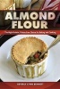 Almond Flour - The High-Protein, Gluten-Free Choice for Baking and Cooking (Paperback) - Beverly Lynn Bennett Photo