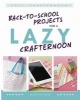 Back-To-School Projects for a Lazy Crafternoon (Hardcover) - Stella Fields Photo