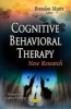 Cognitive Behavioral Therapy - New Research (Paperback) - Brendan Myers Photo